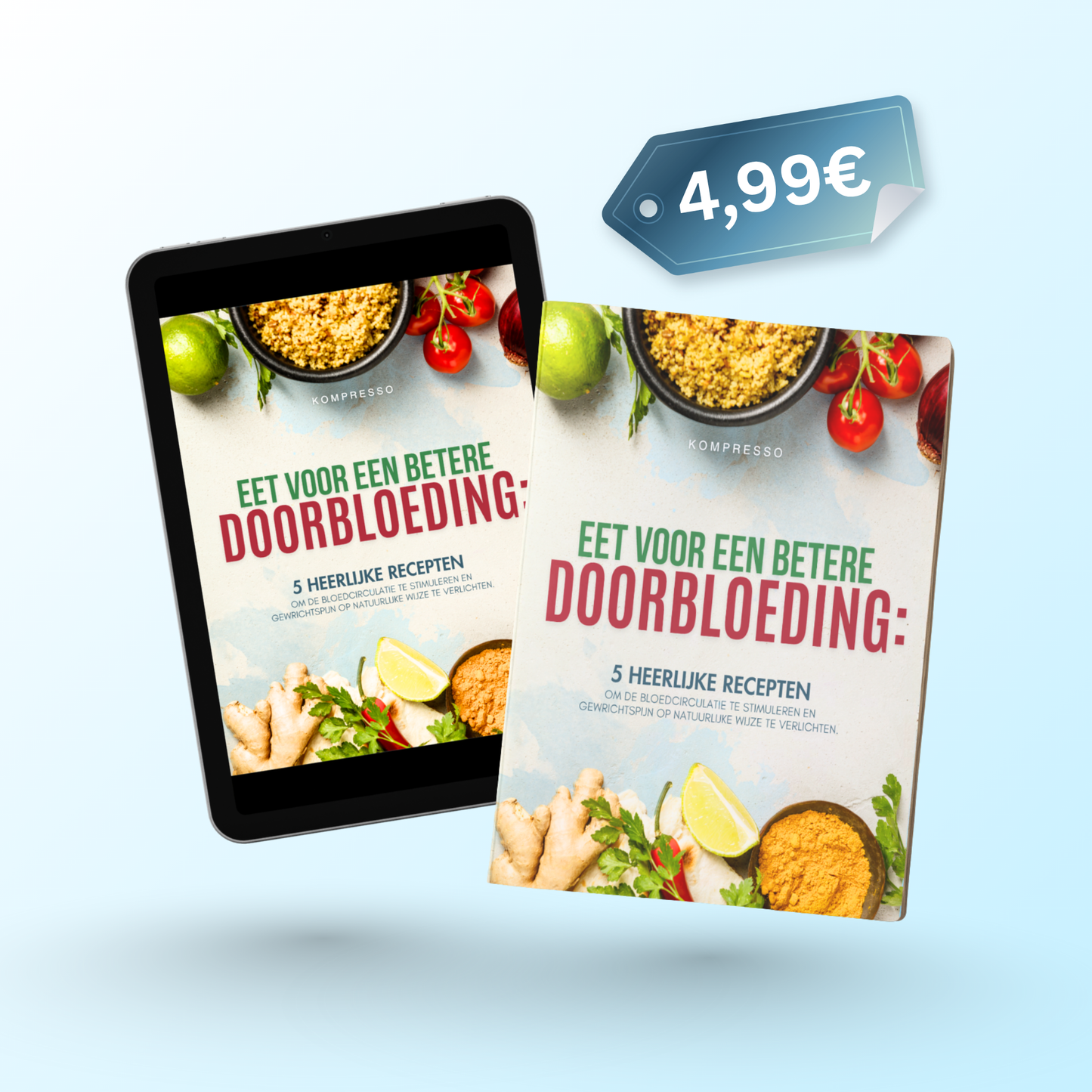 Ebook: Eet voor een betere doorbloeding: 5 heerlijke recepten om de bloedcirculatie te stimuleren en gewrichtspijn op natuurlijke wijze te verlichten